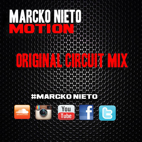 Marcko Nieto - Motion (Original Circuit Mix)