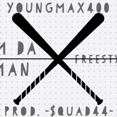 Im Da Man (Freestyle) - YoungMax400 [Prod. $quad44]