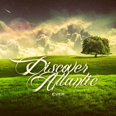 Discover Atlantic - Ever (ft. Garret Rapp Of The Color Morale)