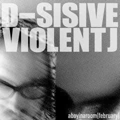 D-Sisive | Violent J