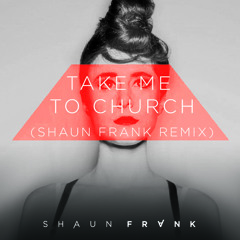 Kiesza - Take Me To Church (Shaun Frank Remix)