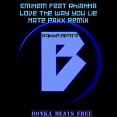Eminem Feat Rhianna - Love The Way You Lie ( Nate Paxx Remix)