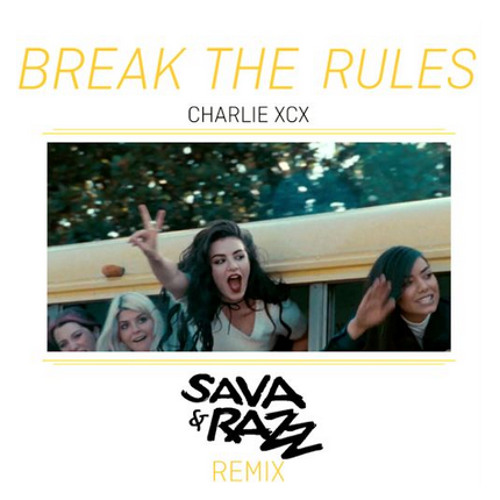 Charlie XCX - Break The Rules (Sava&Razz Remix)[FREE DOWNLOAD]