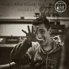 Music After Dinner podcast 02 - 26 - 15