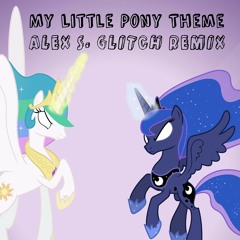 My Little Pony Theme - (Alex S. Remix)