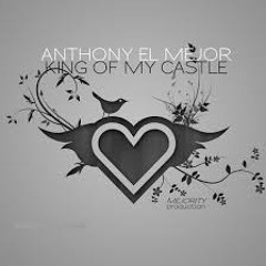 Anthony El Mejor - King Of My Castle (Original Mix)