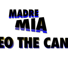 DJ LEO THE CANGRY MADRE MIA