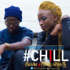 Chill  Gasha Ft. Eddy Kenzo  Music - Ugandan 2015