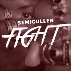 Semicullen | Fight | [Prod. By J.Will]