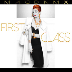 [Pop/ R&B] MADDAM X - First Class - MADDAM X - *FREE DOWNLOAD*