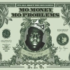 Mo' Money Mo' Problems