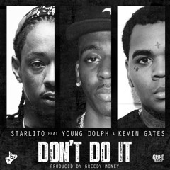 Starlito - Don't Do It (feat. Young Dolph & Kevin Gates)