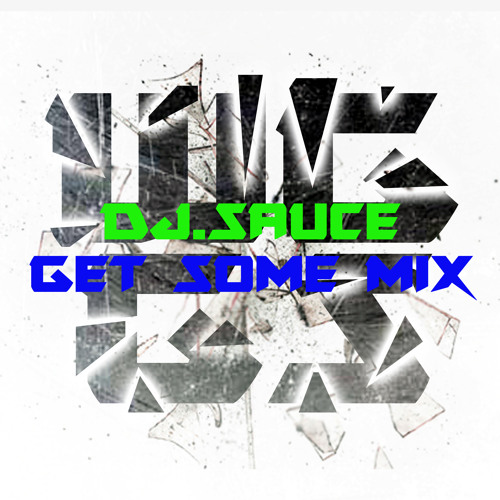 Stream DJ.Sauce Get Some Mix by We Gonna Get Some Listen online for