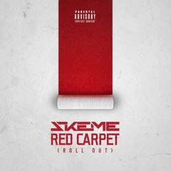 Skeme - Red Carpet (Roll Out) (DigitalDripped.com)