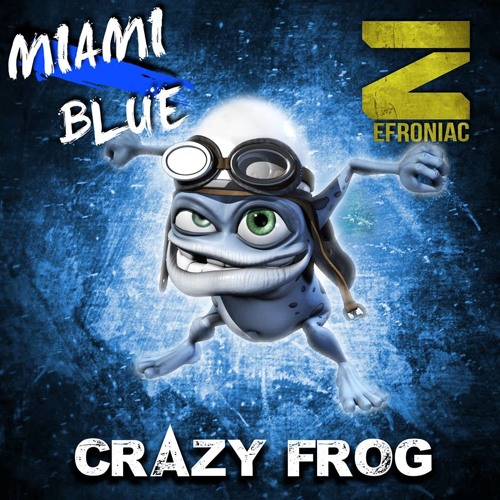 Zefroniac & Miami Blue - Crazy Frogs (Original Mix)