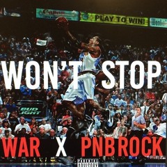 Won't Stop Ft. PNBRock