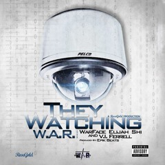 They Watching Ft. Shi, Elijah, V.I. Ferrell (Rose Gold Kid)