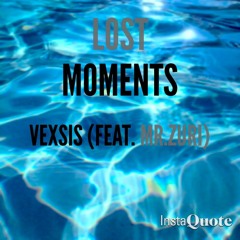 Lost Moments- Vexsis (feat.JamesBeChill)