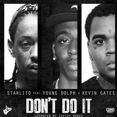 Starlito - Dont Do It Feat. Young Dolph & Kevin Gates (Prod By @IAMGreedyMoney)