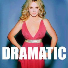 Britney Spears-Dramatic