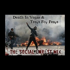Death In Vegas & Tears For Fears - The Social Unrest Mix