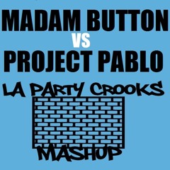 Project Pablo Vs Madam Buttons - I'LL Follow The Fire