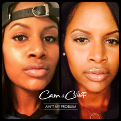 Cam and China - AIN'T MY PROBLEM
