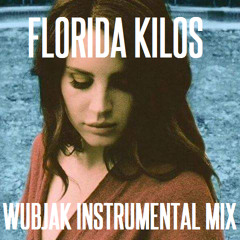 Lana Del Rey - Florida Kilos (Wubjak Instrumental Mix)
