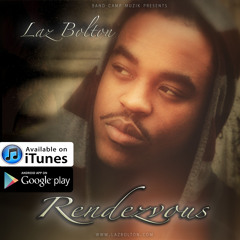 Laz Bolton - Rendezvous (produced by War Dog & A-One)