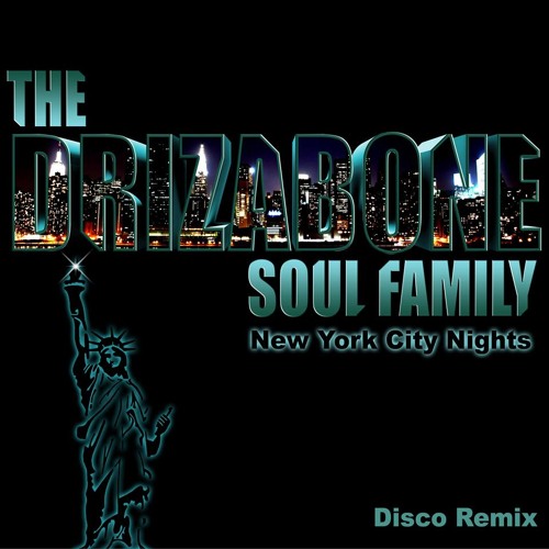 DRIZABONE SOUL FAMILY - NEW YORK CITY NIGHTS  [Tom Moulton 12'' Mix] 2014