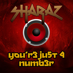 FREEBIE FRIDAY DOWNLOAD (CLOSED) Sharaz "You're Just A Number" Original Mix