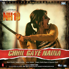 Chhil Gaye Naina Official Full Video Song - NH10 - Anushka Sharma, Neil Bhoopalam