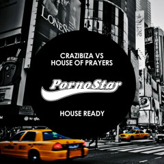 Crazibiza vs. House of Prayers - House Ready [OUT NOW!]