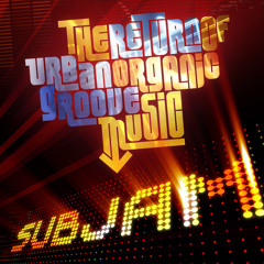 Subjam - The Return Of Urban Organic Groove Music - Snipped
