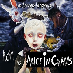 Korn vs Alice In Chains - No Excuses To Open Up