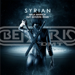 Syrian - Ninja Warrior (DMT Berzerk Remix)(DEMO)