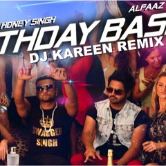 Yo Yo Honey Singh - Alfaaz - Birthday Bash - Dj Kareen Remix