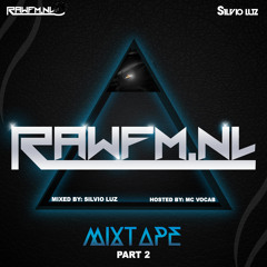 Raw FM The Mixtape - Part 2 Mixed by Silvio Luz & Hosted by MC Vocab