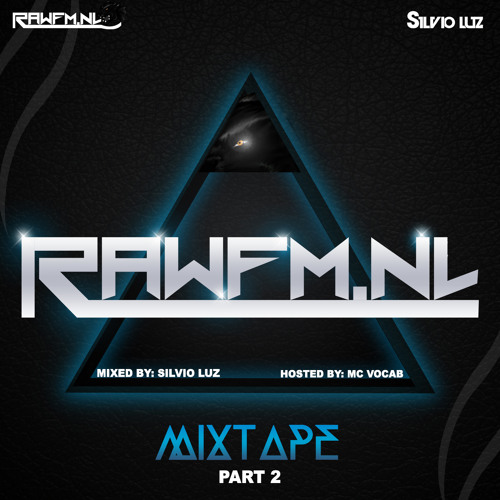 Raw FM The Mixtape - Part 2 Mixed by Silvio Luz & Hosted by MC Vocab
