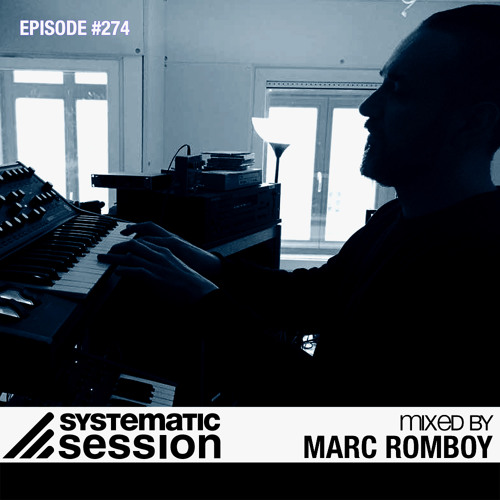 Systematic Session #274 (Mixed by Marc Romboy)