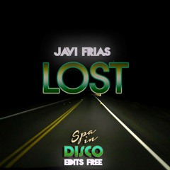 SPA IN DISCO - #024 - Lost (Edit) - JAVI FRIAS - [BANDCAMP FREE DOWNLOAD]