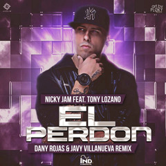 Nicky Jam Feat. Tony Lozano - El Perdon (Dany Rojas & Javy Villanueva Remix)