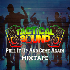 Tactical Sound - Pull It Up And Come Again Mixtape