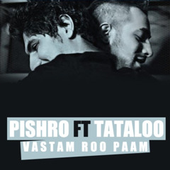 Amir Tataloo - Vastam Roo Pam Ft. Pishro (Uno