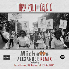 Third Root - Michelle Alexander (Remix) f/ Bavu Blakes, IQ, Greezo, and D​.​O​.​S.