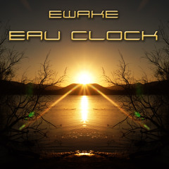 Ewake - Eau Clock - [Free DownloaD - mp3 320kbps]