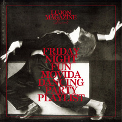The Lujon Magazine Friday Night Fun Movida Dancing Party Playlist