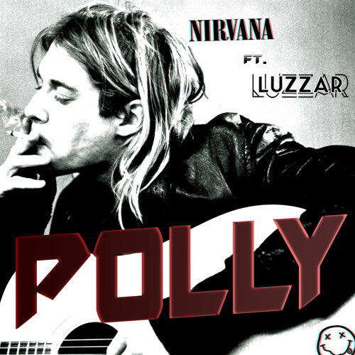 Nirvana - Polly (Luzzar Remix - Dirty Wings Original Mix ) G-HOUSE.