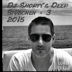 Dj Shorty's Deep Stübchen # 3 2015