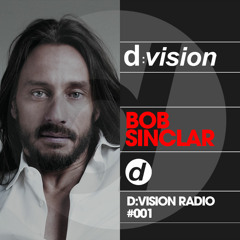 d-vision Radio #001 – Bob Sinclar Guest Mix